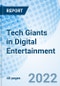 Tech Giants in Digital Entertainment - Product Thumbnail Image