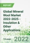 Global Mineral Wool Market 2022-2025 - Insulation & Other Applications - Product Image