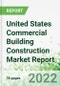 United States Commercial Building Construction Market Report 2022-2026 - Product Image