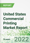 United States Commercial Printing Market Report 2022-2026- Product Image