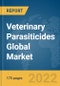 Veterinary Parasiticides Global Market Report 2022 - Product Image