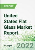 United States Flat Glass Market Report 2022-2026- Product Image