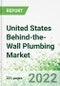 United States Behind-the-Wall Plumbing Market - Product Image
