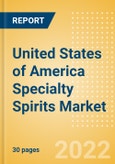United States of America (USA) Specialty Spirits (Spirits) Market Size, Growth and Forecast Analytics to 2025- Product Image
