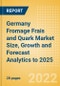 Germany Fromage Frais and Quark (Dairy and Soy Food) Market Size, Growth and Forecast Analytics to 2025 - Product Image