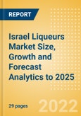 Israel Liqueurs (Spirits) Market Size, Growth and Forecast Analytics to 2025- Product Image