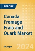 Canada Fromage Frais and Quark (Dairy and Soy Food) Market Size, Growth and Forecast Analytics, 2023-2028- Product Image