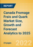 Canada Fromage Frais and Quark (Dairy and Soy Food) Market Size, Growth and Forecast Analytics to 2025- Product Image