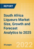 South Africa Liqueurs (Spirits) Market Size, Growth and Forecast Analytics to 2025- Product Image
