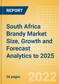 South Africa Brandy (Spirits) Market Size, Growth and Forecast Analytics to 2025- Product Image