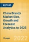 China Brandy (Spirits) Market Size, Growth and Forecast Analytics to 2025 - Product Image
