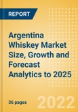 Argentina Whiskey (Spirits) Market Size, Growth and Forecast Analytics to 2025- Product Image