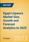 Egypt Liqueurs (Spirits) Market Size, Growth and Forecast Analytics to 2025- Product Image