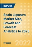 Spain Liqueurs (Spirits) Market Size, Growth and Forecast Analytics to 2025- Product Image