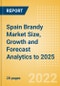 Spain Brandy (Spirits) Market Size, Growth and Forecast Analytics to 2025 - Product Image