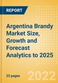 Argentina Brandy (Spirits) Market Size, Growth and Forecast Analytics to 2025- Product Image