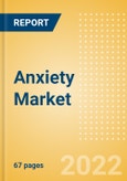 Anxiety Marketed and Pipeline Drugs Assessment, Clinical Trials, Social Media and Competitive Landscape, 2022 Update- Product Image