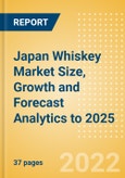 Japan Whiskey (Spirits) Market Size, Growth and Forecast Analytics to 2025- Product Image
