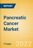 Pancreatic Cancer Marketed and Pipeline Drugs Assessment, Clinical Trials, Social Media and Competitive Landscape, 2022 Update- Product Image