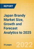 Japan Brandy (Spirits) Market Size, Growth and Forecast Analytics to 2025- Product Image