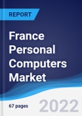 France Personal Computers (PCs) Market Summary, Competitive Analysis and Forecast, 2017-2026- Product Image