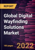 Global Digital Wayfinding Solutions Market Forecast to 2028 - COVID-19 Impact and Global Analysis by Component, Deployment, Application- Product Image