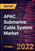 APAC Submarine Cable System Market Forecast to 2028 - COVID-19 Impact and Regional Analysis by Service; by Application- Product Image