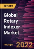 Global Rotary Indexer Market Forecast to 2028 - COVID-19 Impact and Global Analysis by Type, Application, and End-Use Industry- Product Image
