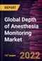 Global Depth of Anesthesia Monitoring Market Forecast to 2028 - COVID-19 Impact and Global Analysis by Purchasing Type, Product, and End User - Product Image