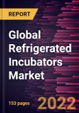 Global Refrigerated Incubators Market Forecast to 2028 - COVID-19 Impact and Global Analysis by Type and Application- Product Image