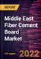 Middle East Fiber Cement Board Market Forecast to 2028 - COVID-19 Impact and Regional Analysis by Type and End User - Product Thumbnail Image