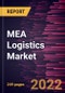 MEA Logistics Market Forecast to 2028 - COVID-19 Impact and Regional Analysis by Model and End Use - Product Thumbnail Image