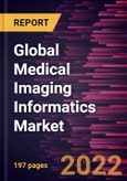Global Medical Imaging Informatics Market Forecast to 2028 - COVID-19 Impact and Global Analysis by Type, Application, and Components- Product Image