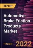 Automotive Brake Friction Products Market Forecast to 2028 - COVID-19 Impact and Global Analysis by Disc Materials, Product Type, and Vehicle Type- Product Image