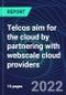 Telcos aim for the cloud by partnering with webscale cloud providers - Product Thumbnail Image