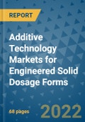 Additive Technology Markets for Engineered Solid Dosage Forms- Product Image