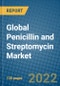 Global Penicillin and Streptomycin Market 2022-2028 - Product Thumbnail Image