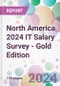 North America 2024 IT Salary Survey - Gold Edition - Product Image