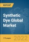 Synthetic Dye Global Market Report 2022 - Product Image