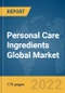 Personal Care Ingredients Global Market Report 2022 - Product Thumbnail Image