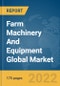 Farm Machinery And Equipment Global Market Report 2022 - Product Image