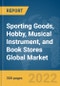 Sporting Goods, Hobby, Musical Instrument, and Book Stores Global Market Report 2022 - Product Thumbnail Image