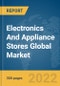 Electronics And Appliance Stores Global Market Report 2022 - Product Image