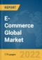 E-Commerce Global Market Report 2022 - Product Image