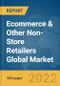 Ecommerce & Other Non-Store Retailers Global Market Report 2022 - Product Thumbnail Image
