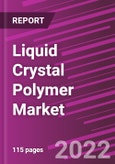 Liquid Crystal Polymer Market Share, Size, Trends, Industry Analysis Report, By Type , By Application; By Region; Segment Forecast, 2022 - 2030- Product Image