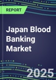 2023 Japan Blood Banking Market Shares - Competitive Analysis of Leading and Emerging Market Players- Product Image