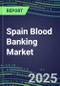 2023 Spain Blood Banking Market Shares - Competitive Analysis of Leading and Emerging Market Players - Product Thumbnail Image