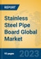 Stainless Steel Pipe Board Global Market Insights 2023, Analysis and Forecast to 2028, by Manufacturers, Regions, Technology, Application, Product Type - Product Image