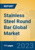 Stainless Steel Round Bar Global Market Insights 2023, Analysis and Forecast to 2028, by Manufacturers, Regions, Technology, Application, Product Type- Product Image